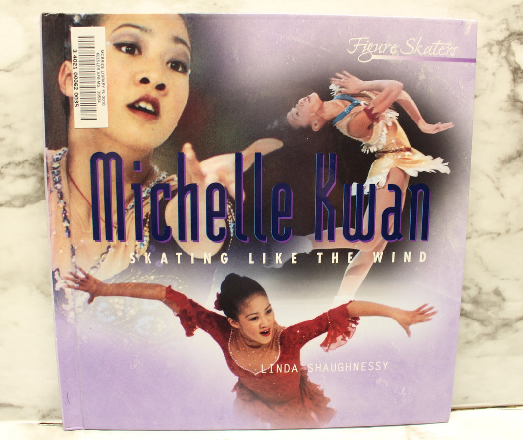 Michelle Kwan Skating Like the Wind - By Linda Shaughnessy - Used