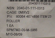Load image into Gallery viewer, Roller, PN 400-4674856 Item 23, NSN 2040-01-111-0313, new
