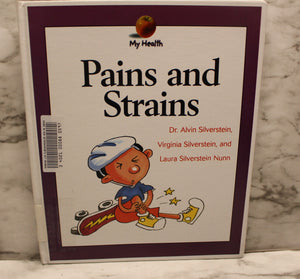 Pains and Strains - My Health - By Dr. Alvin Silverstein - Used