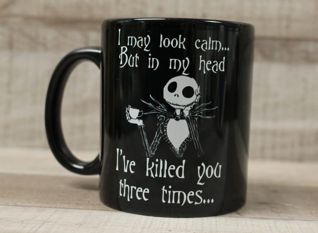 I May Look Calm But I've Killed You Nightmare Before Christmas Coffee Mug -New