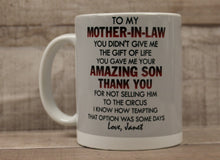 Load image into Gallery viewer, To My Mother-In-Law You Didn&#39;t Give Me The Gift Of Life Coffee Cup Mug