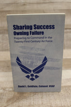 Load image into Gallery viewer, &quot;Sharing Success Owning Failure by David Goldfein, Colonel, USAF - Used