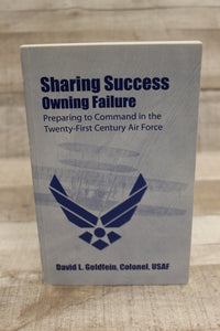 "Sharing Success Owning Failure by David Goldfein, Colonel, USAF - Used