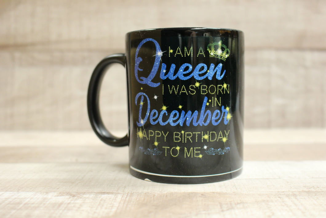 I Am A Queen I Was Born In December Happy Birthday To Me Coffee Mug Cup -New