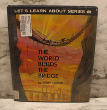 Load image into Gallery viewer, The World Builds The Bridge - By Polly Curren