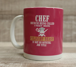 Chef Because Being Called A Freakin' Amazing Culinary Beast Coffee Cup Mug