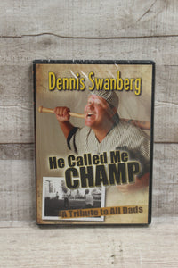 He Called Me Champ Dennis Swanberg DVD -New