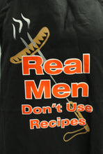 Load image into Gallery viewer, &quot;Real Men Don&#39;t Use Recipes&quot; Apron - Black - Used