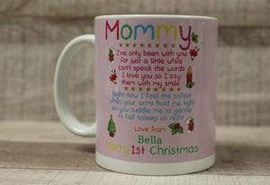 Mommy I've Only Been With You For Just A Little While Coffee Cup - 1st Christmas