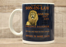Load image into Gallery viewer, To My Son-In-Law I Didn&#39;t Give You Life I Gave You Gorgeous Daughter Coffee Cup