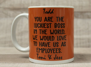 You Are The Luckiest Boss In The World Name Coffee Cup Mugs - 11 oz - New
