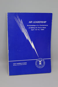 Air Leadership: Proceedings of a Conference at Bolling Air Force Base April 13-14, 1984