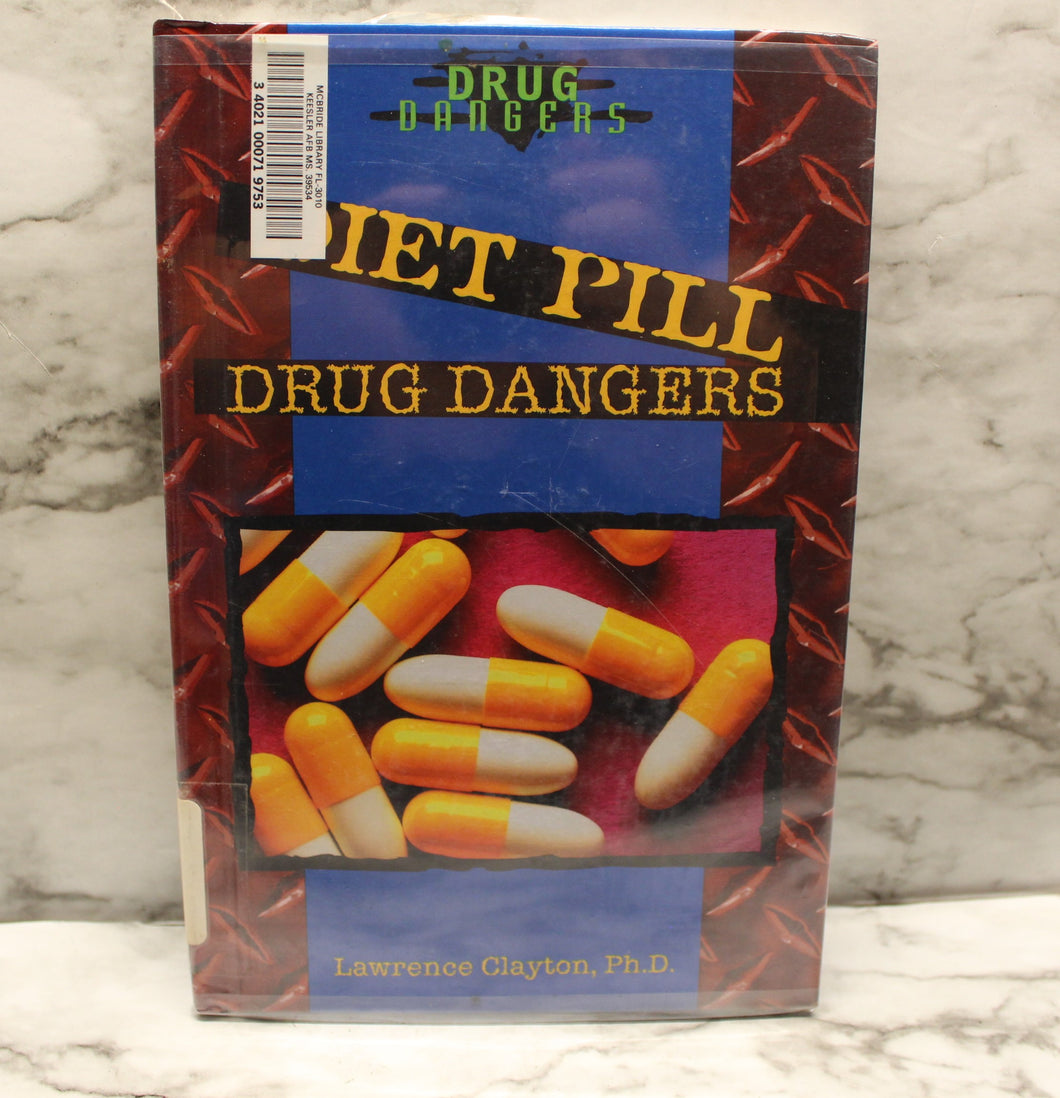 Diet Pill Drug Dangers - By Lawrence Clayton - Used