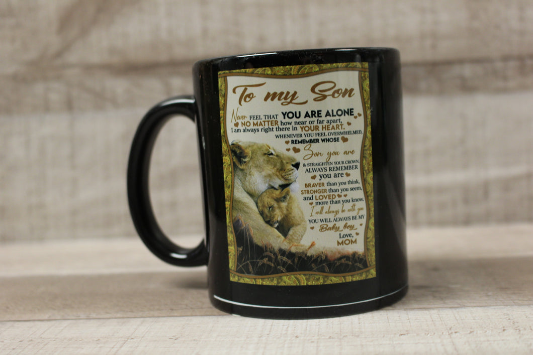 To My Son Never Feel That You Are Alone Coffee Mug Cup -New