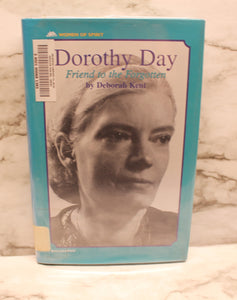 Dorothy Day Friend to the Forgotten - By Deborah Kent - Used
