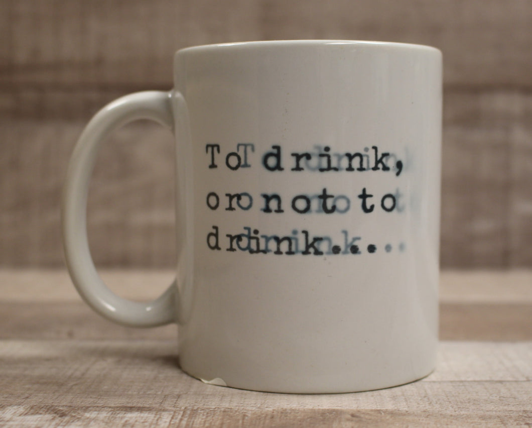To Drink Or Not To Drink Coffee Cup Mug - White - New