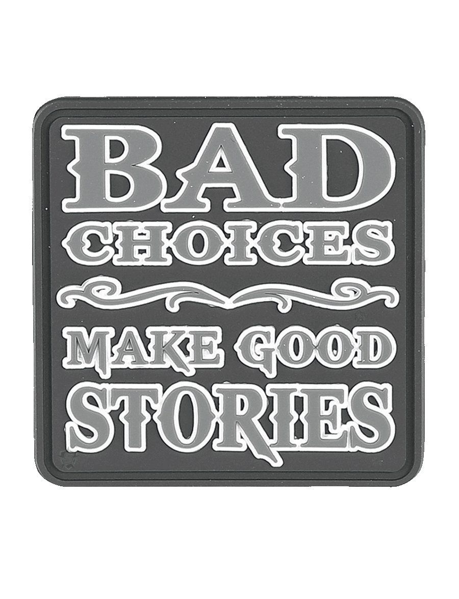 Bad Choices Make Good Stories Moral Patch - 2 inch - Hook Backing - New