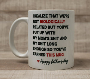 Happy Father's Day Not Biologically Related Put Up With My Shit Coffee Cup Mug