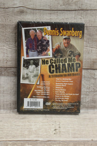 He Called Me Champ Dennis Swanberg DVD -New