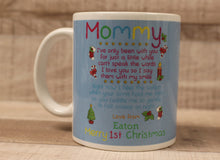 Load image into Gallery viewer, Mommy I&#39;ve Only Been With You For Just A Little While Coffee Cup - 1st Christmas