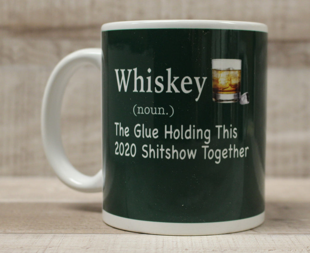Whiskey The Glue Holding This 2020 Shitshow Together Coffee Cup Mug - New