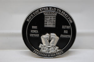 Have You Ever Had To Pray For Freedom POW MIA Challenge Coin -New