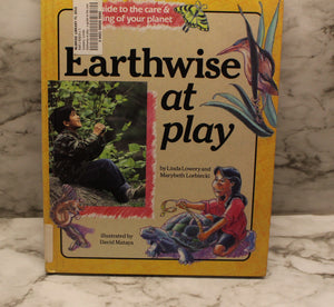 Earthwise At Play by Linda Lowery & Marybeth Lorbiecki - Used