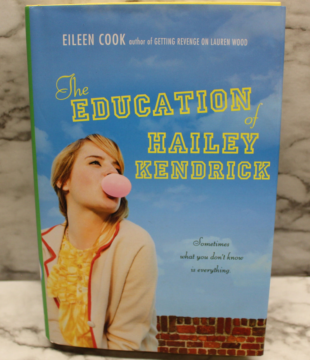 The Education of Hailey Kendrick - By Eileen Cook - Used