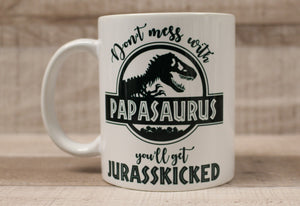 Don't Mess With Papasaurus You'll Get Jurasskicked Coffee Cup Mug - New