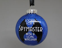 Load image into Gallery viewer, ACOTAR Looking For A Spymaster With A Long Wingspan Christmas Ornament - New