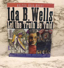 Load image into Gallery viewer, Ida B. Wells Let the Truth Be Told - By Walter Myers
