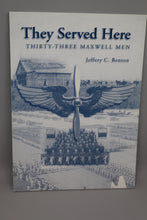 Load image into Gallery viewer, They Served Here: Thirty-Three Maxwell Men