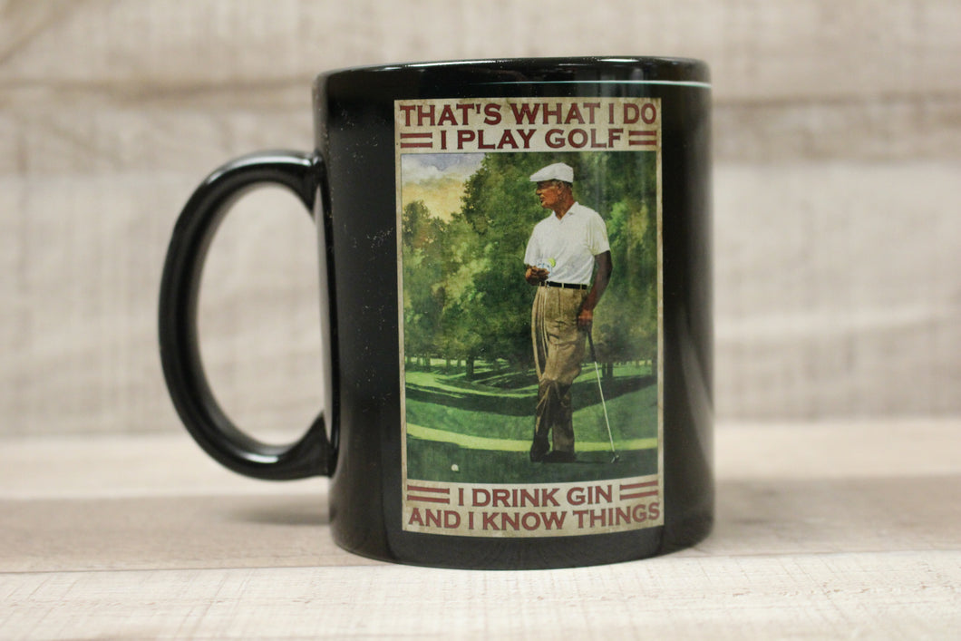 That's What I Do I Play Golf I Drink Gin And I Know Things Coffee Mug Cup -New