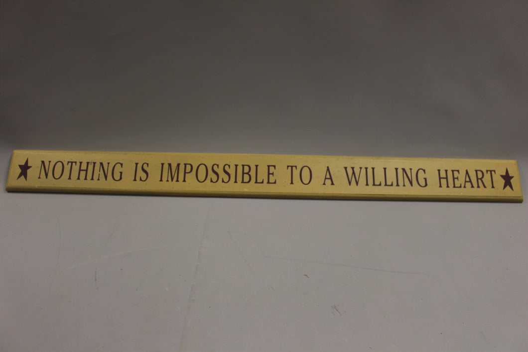 Nothing Is Impossible To A Willing Heart Wooden Sign Plaque - Used