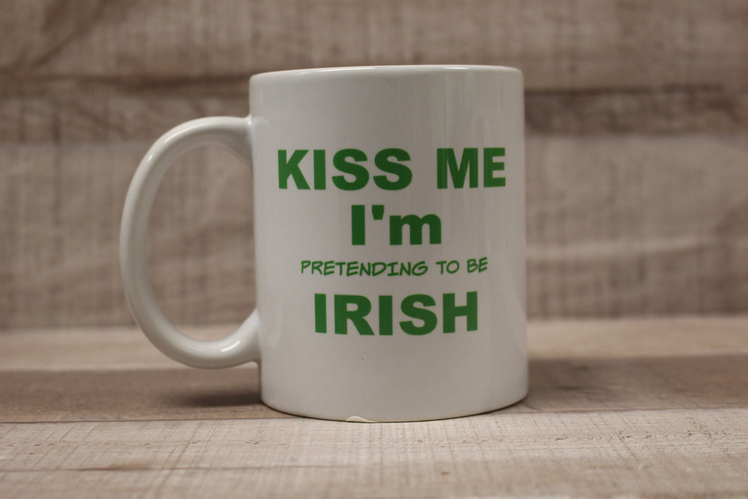 Kiss Me I'm Pretending To Be Irish Coffee Mug Cup -New