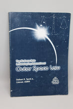 Load image into Gallery viewer, The Air Force Role in Developing International Outer Space Law by Jr., USAFR, Colonel