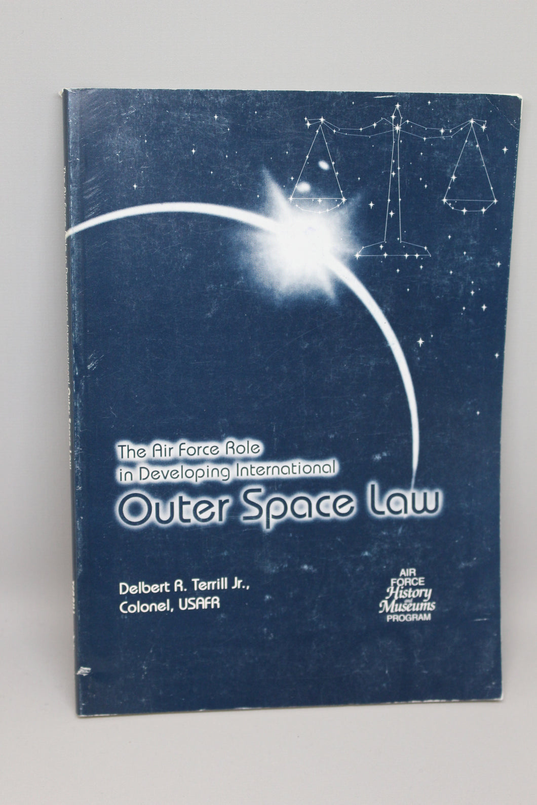 The Air Force Role in Developing International Outer Space Law by Jr., USAFR, Colonel