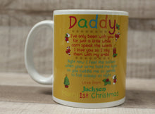 Load image into Gallery viewer, Daddy I&#39;ve Only Been With You For A Little While Coffee Cup Mug - Christmas