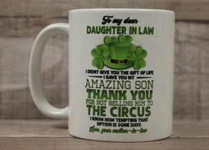 To My Daughter-In-Law I Didn't Give You Life I Gave You Amazing Son Coffee Cup