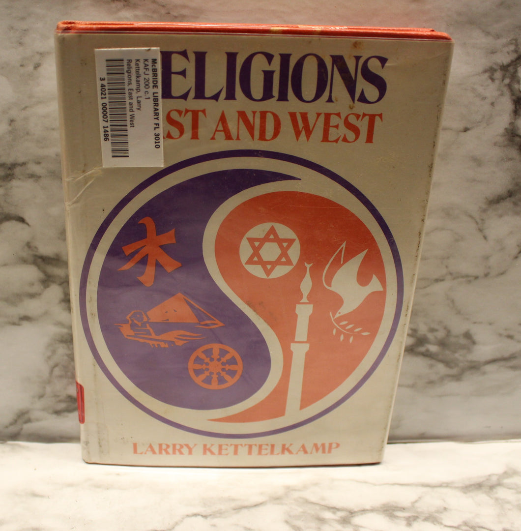 Religions East and West - By Larry Kettelkamp - Used